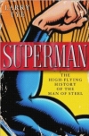 Superman: The High-Flying History of the Man of Steel