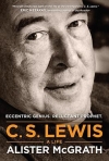 C. S. Lewis: A Life: Eccentric Genius, Reluctant Prophet