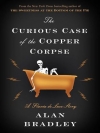 The Curious Case of the Copper Corpse  (Flavia de Luce, #6.5)